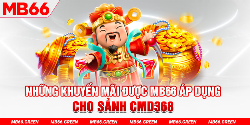 Những khuyến mãi được MB66 áp dụng cho sảnh CMD368 thể thao