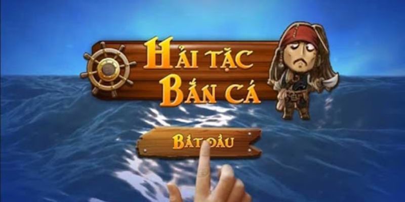 Bắn cá hải tặc - siêu phẩm hot nhất hiện nay